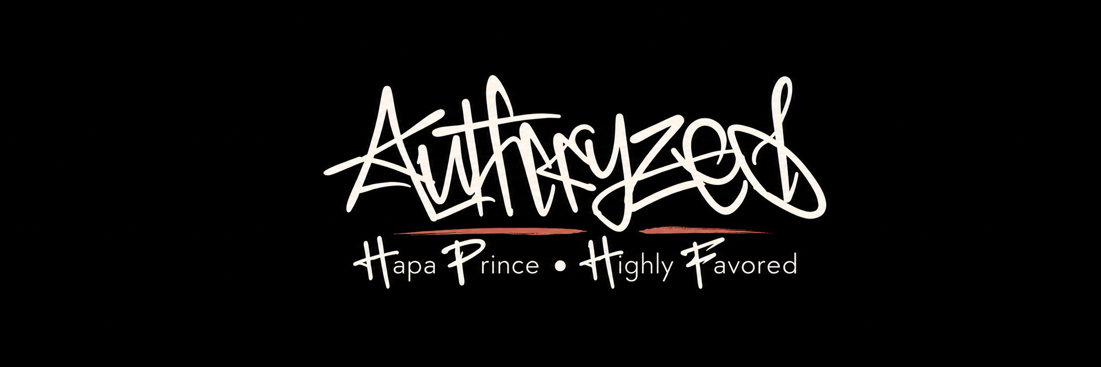 Authryzed — Hapa Prince • Highly Favored